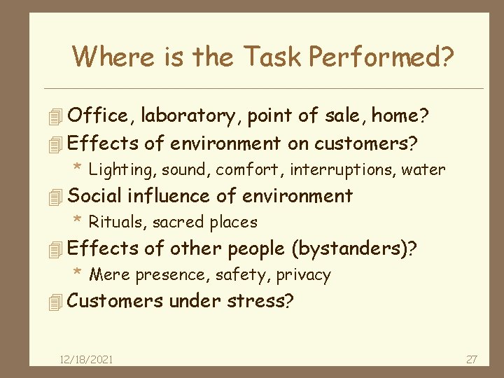 Where is the Task Performed? 4 Office, laboratory, point of sale, home? 4 Effects