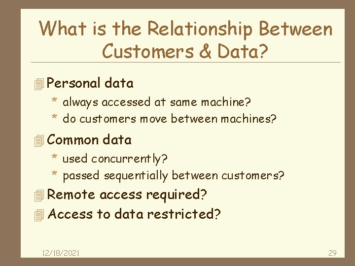 What is the Relationship Between Customers & Data? 4 Personal data * always accessed