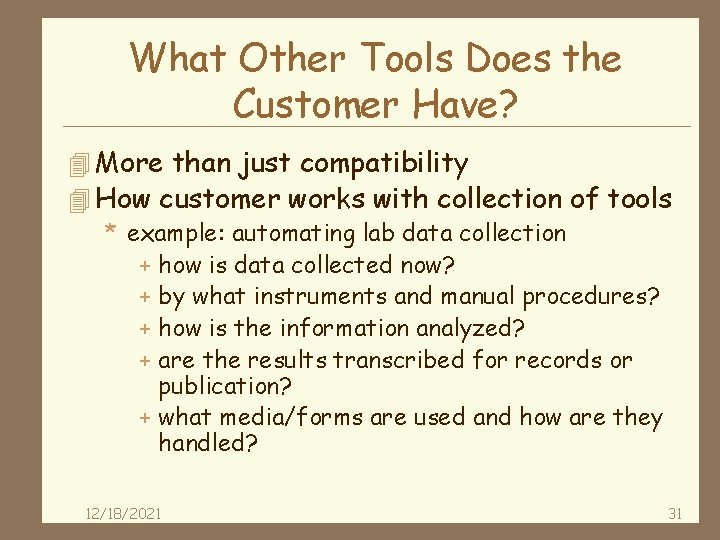 What Other Tools Does the Customer Have? 4 More than just compatibility 4 How