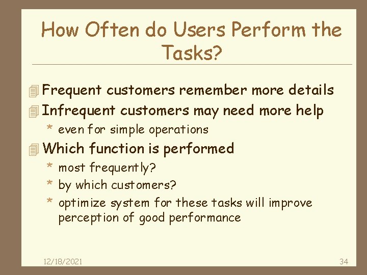 How Often do Users Perform the Tasks? 4 Frequent customers remember more details 4