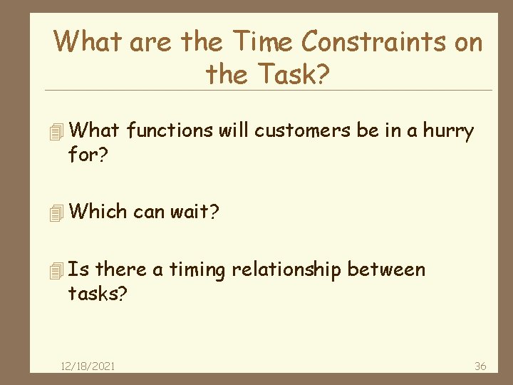 What are the Time Constraints on the Task? 4 What functions will customers be