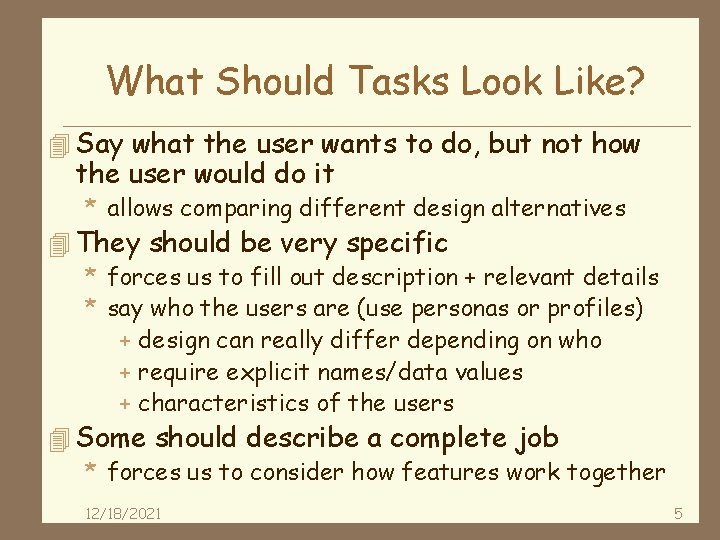 What Should Tasks Look Like? 4 Say what the user wants to do, but