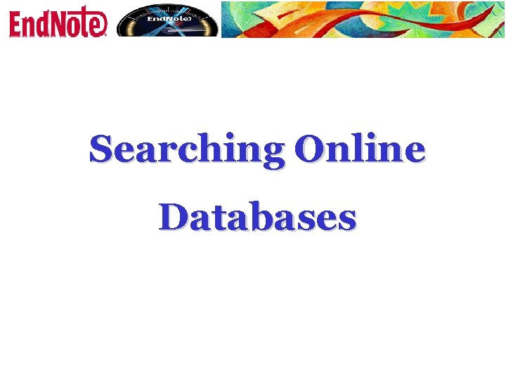 Searching Online Databases 