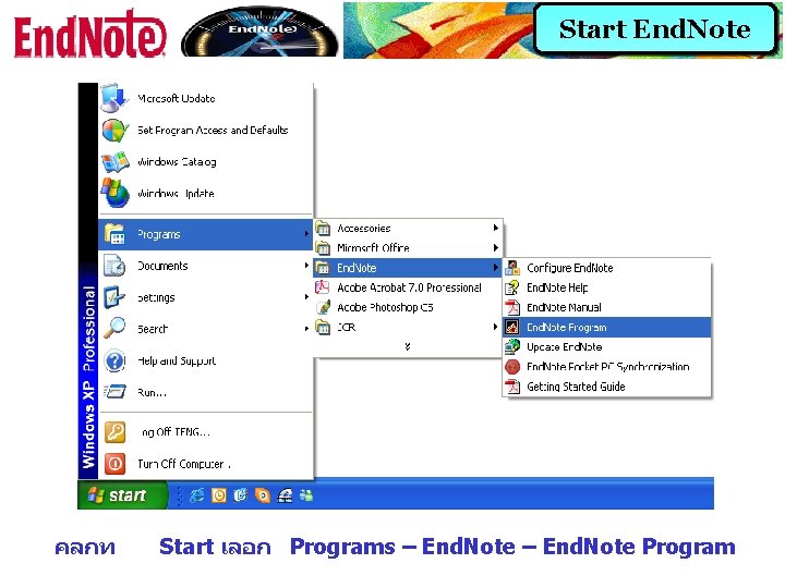 Start End. Note คลกท Start เลอก Programs – End. Note Program 