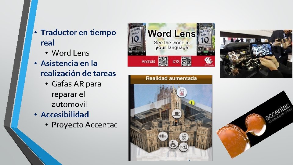  • Traductor en tiempo real • Word Lens • Asistencia en la realización