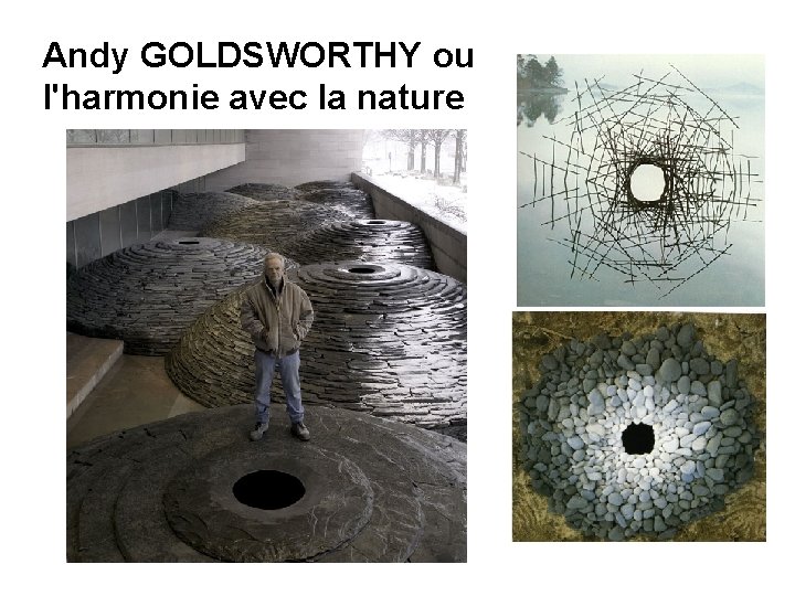 Andy GOLDSWORTHY ou l'harmonie avec la nature 