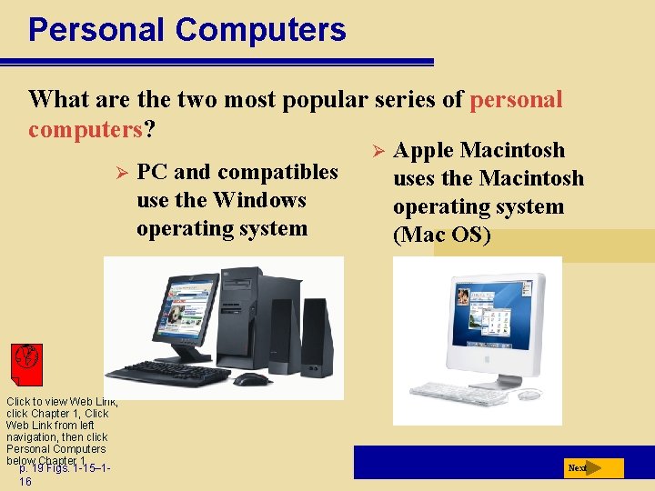 Personal Computers What are the two most popular series of personal computers? Ø Click