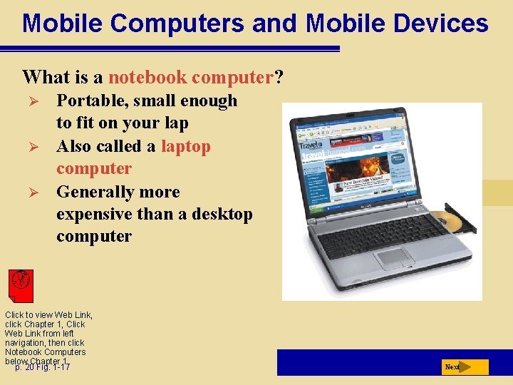 Mobile Computers and Mobile Devices What is a notebook computer? Ø Ø Ø Portable,