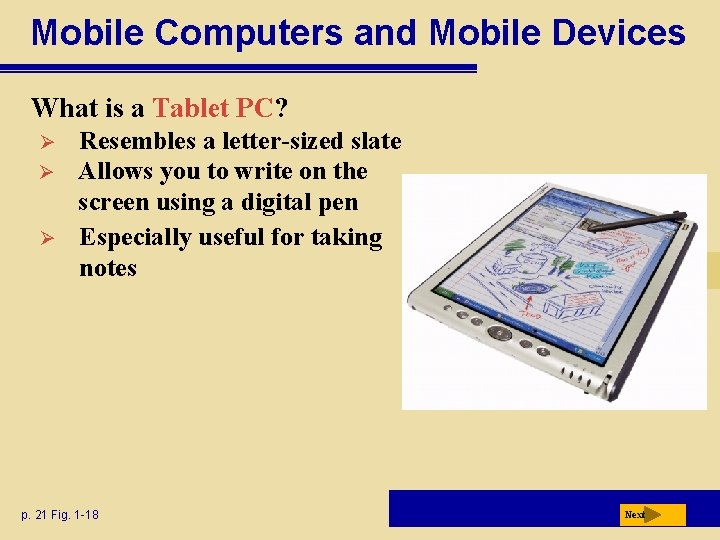 Mobile Computers and Mobile Devices What is a Tablet PC? Ø Ø Ø Resembles