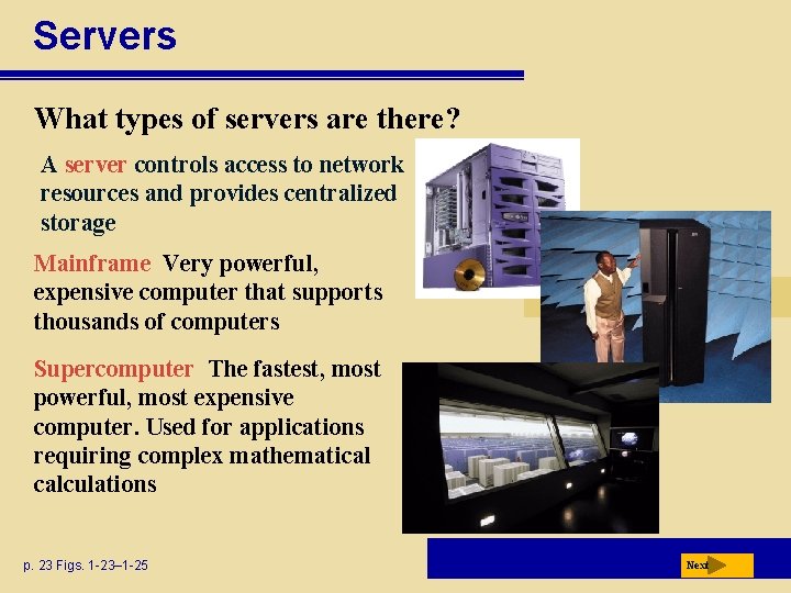 Servers What types of servers are there? A server controls access to network resources