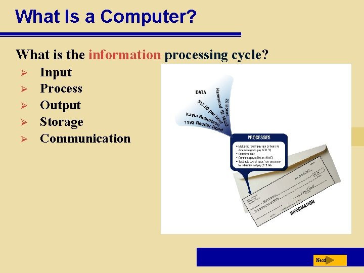 What Is a Computer? What is the information processing cycle? Ø Ø Ø Input