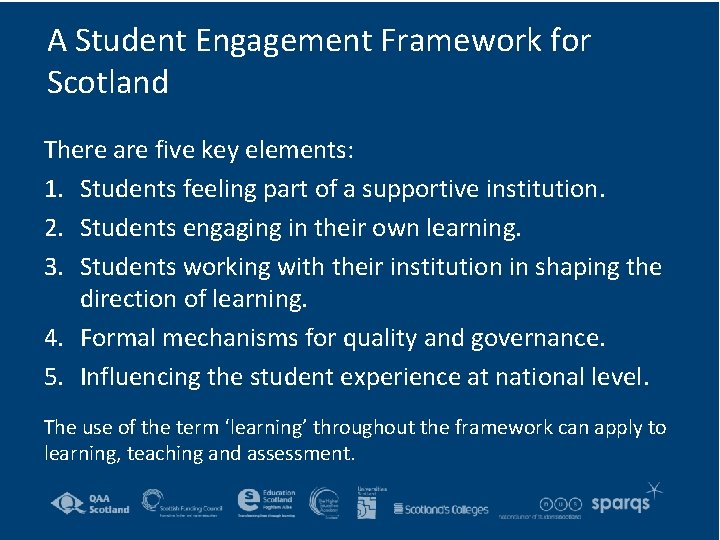 A Student Engagement Framework for Scotland There are five key elements: 1. Students feeling