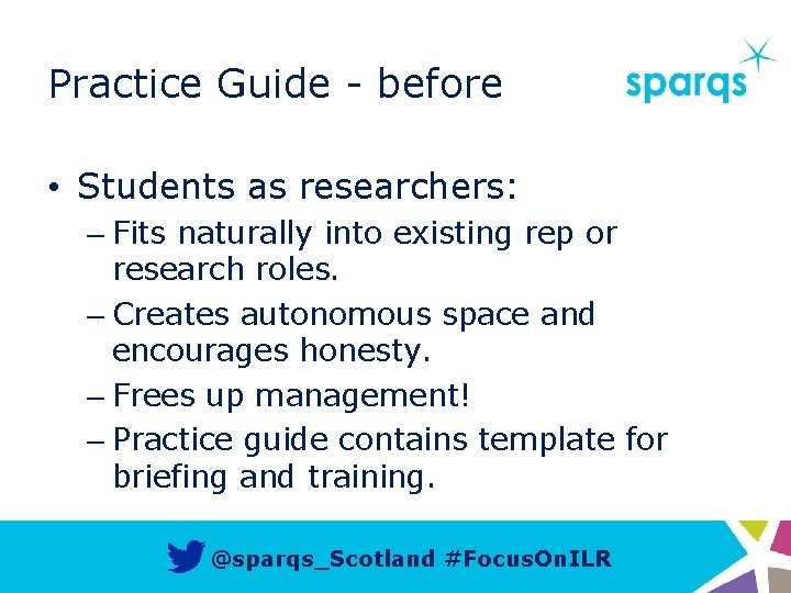 Practice Guide - before • Students as researchers: – Fits naturally into existing rep