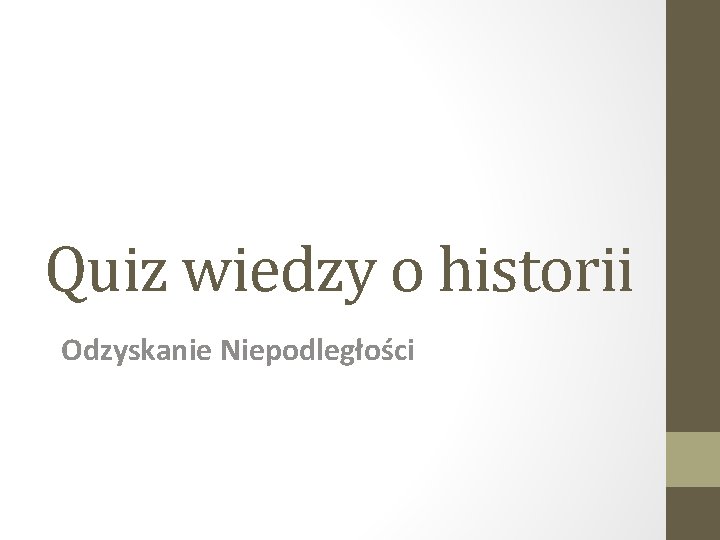 Quiz wiedzy o historii Odzyskanie Niepodległości 