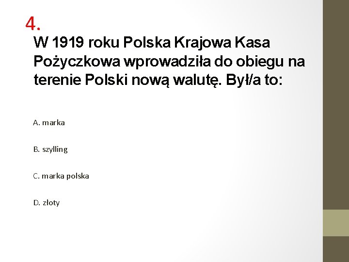 4. W 1919 roku Polska Krajowa Kasa Pożyczkowa wprowadziła do obiegu na terenie Polski