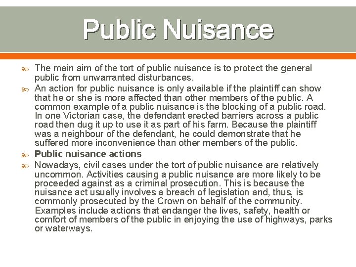 Public Nuisance The main aim of the tort of public nuisance is to protect