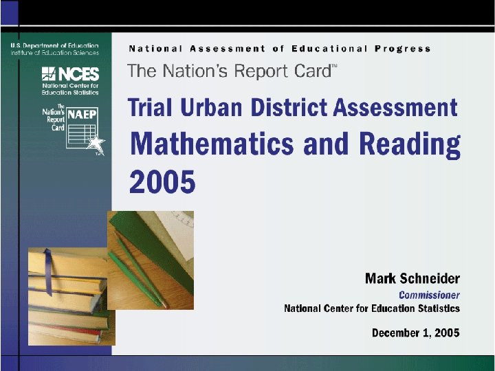 The Nations Report Card 2005 Reading and Mathematics