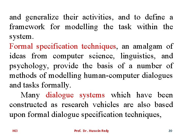 and generalize their activities, and to define a framework for modelling the task within