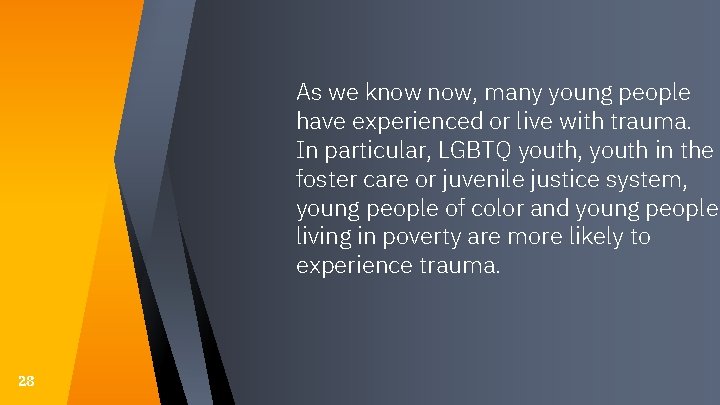 As we know now, many young people have experienced or live with trauma. In As we know now, many young people have experienced or live with trauma. In