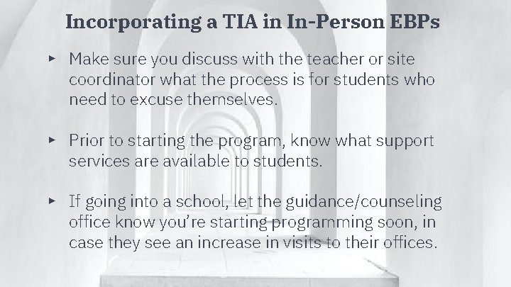 Incorporating a TIA in In-Person EBPs ▸ Make sure you discuss with the teacher Incorporating a TIA in In-Person EBPs ▸ Make sure you discuss with the teacher