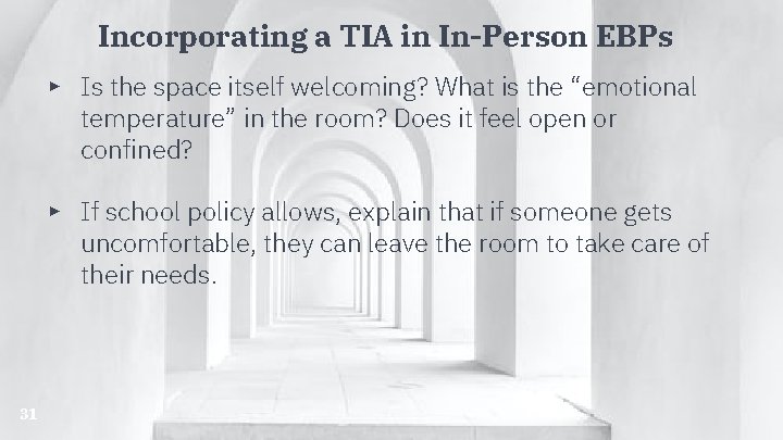 Incorporating a TIA in In-Person EBPs ▸ Is the space itself welcoming? What is Incorporating a TIA in In-Person EBPs ▸ Is the space itself welcoming? What is