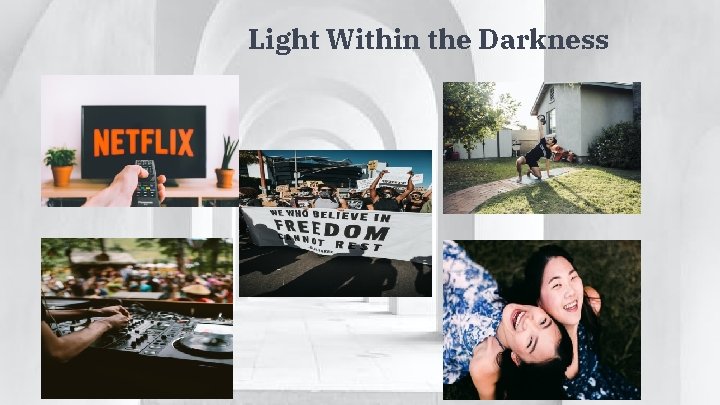 Light Within the Darkness Light Within the Darkness