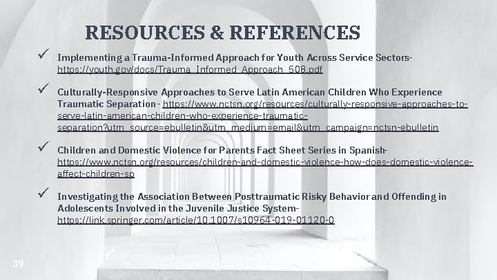 RESOURCES & REFERENCES ü ü 39 Implementing a Trauma-Informed Approach for Youth Across Service RESOURCES & REFERENCES ü ü 39 Implementing a Trauma-Informed Approach for Youth Across Service