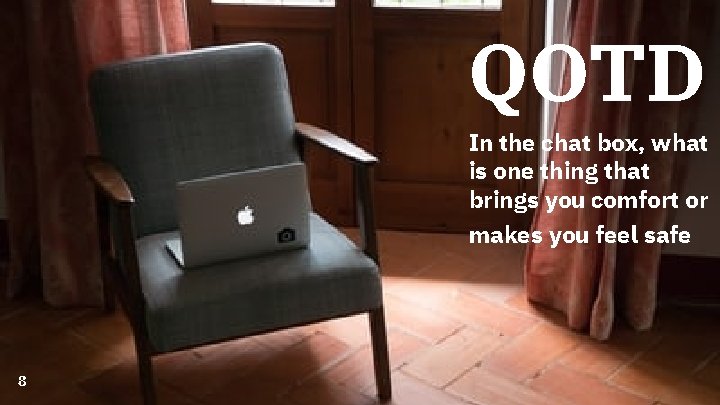 QOTD In the chat box, what is one thing that brings you comfort or QOTD In the chat box, what is one thing that brings you comfort or