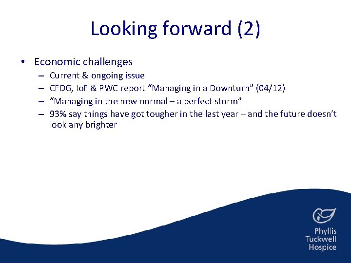 Looking forward (2) • Economic challenges – – Current & ongoing issue CFDG, Io.