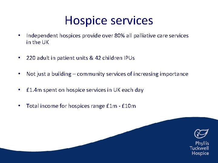 Hospice services • Independent hospices provide over 80% all palliative care services in the