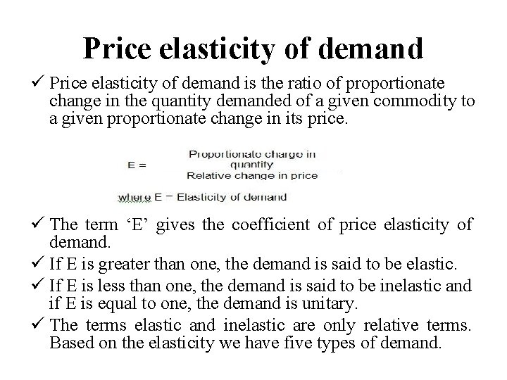 Price elasticity of demand ü Price elasticity of demand is the ratio of proportionate
