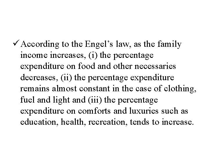 ü According to the Engel’s law, as the family income increases, (i) the percentage
