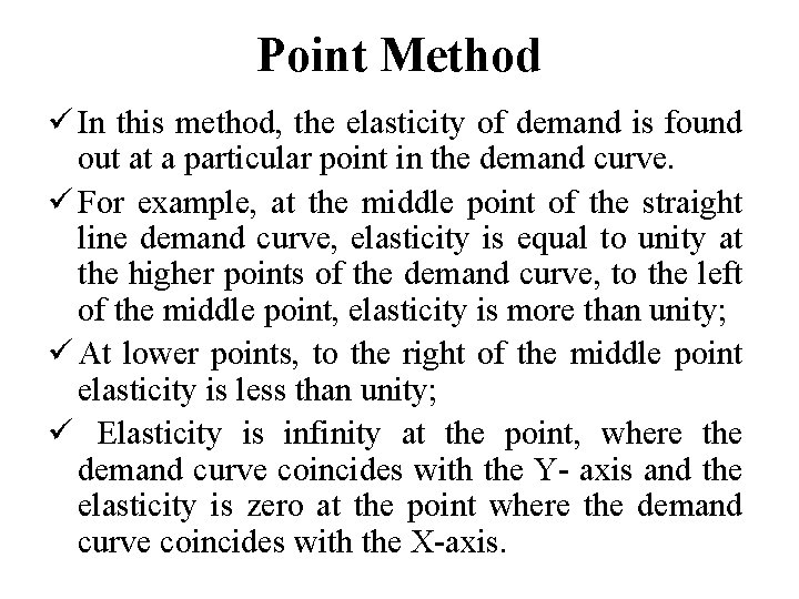 Point Method ü In this method, the elasticity of demand is found out at