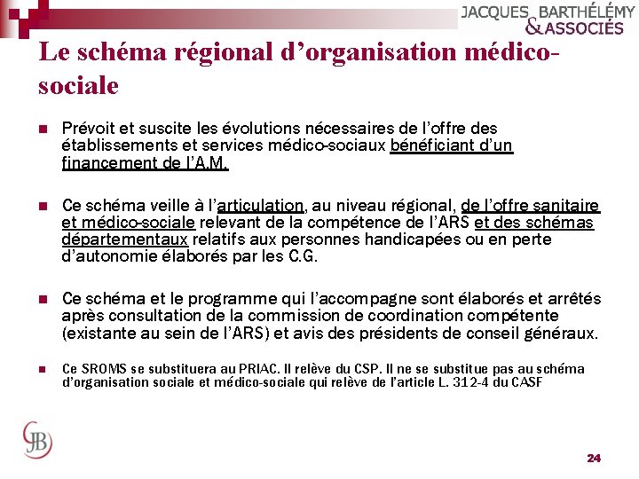 Le schéma régional d’organisation médicosociale n Prévoit et suscite les évolutions nécessaires de l’offre