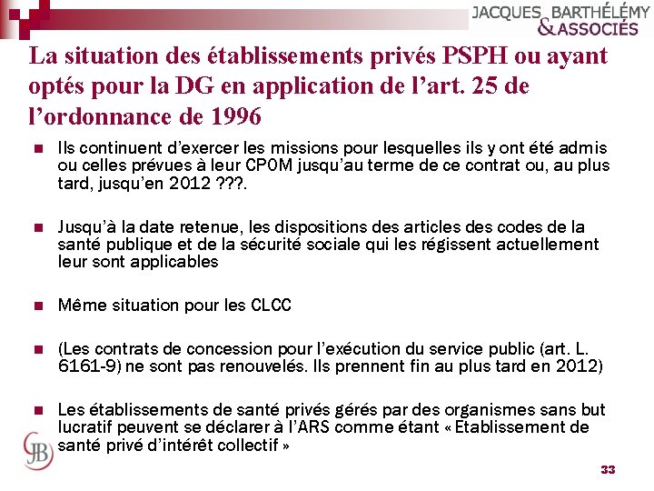 La situation des établissements privés PSPH ou ayant optés pour la DG en application