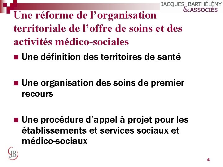 Une réforme de l’organisation territoriale de l’offre de soins et des activités médico-sociales n