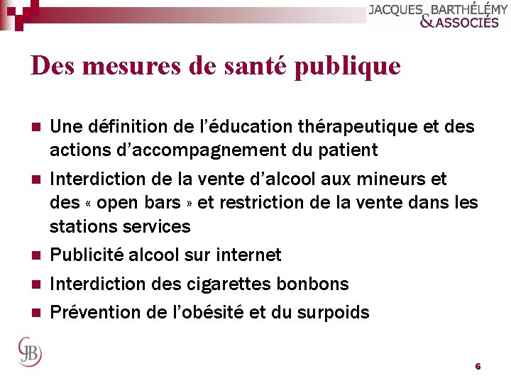 Des mesures de santé publique n n n Une définition de l’éducation thérapeutique et