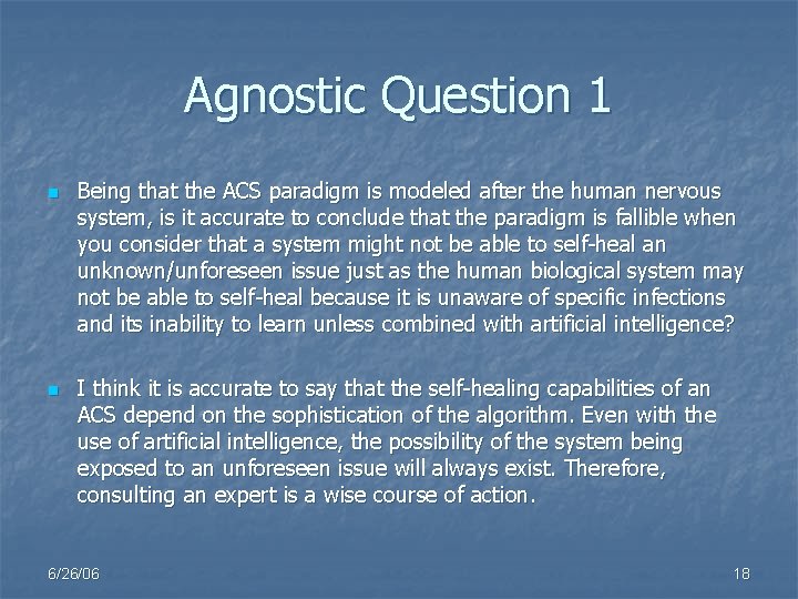 Agnostic Question 1 n n Being that the ACS paradigm is modeled after the