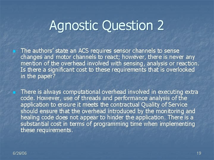 Agnostic Question 2 n n The authors’ state an ACS requires sensor channels to