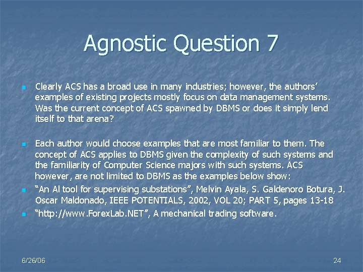 Agnostic Question 7 n n Clearly ACS has a broad use in many industries;