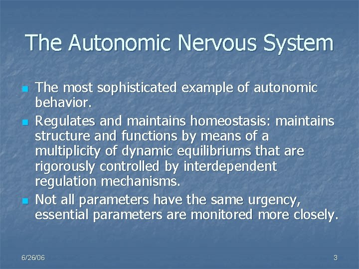 The Autonomic Nervous System n n n The most sophisticated example of autonomic behavior.