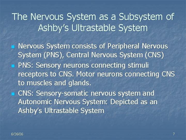 The Nervous System as a Subsystem of Ashby’s Ultrastable System n n n Nervous