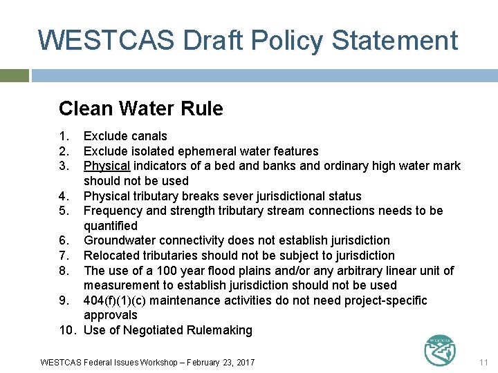 WESTCAS Draft Policy Statement Clean Water Rule 1. 2. 3. Exclude canals Exclude isolated