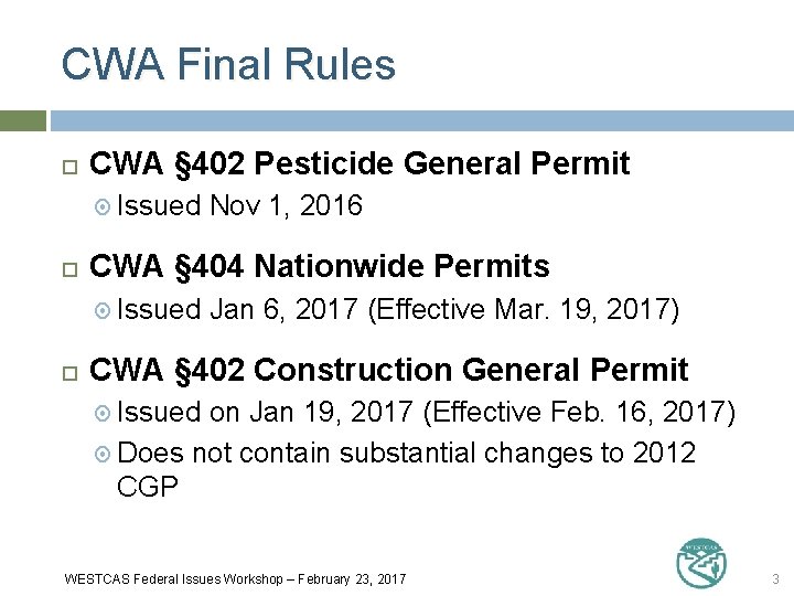CWA Final Rules CWA § 402 Pesticide General Permit Issued CWA § 404 Nationwide
