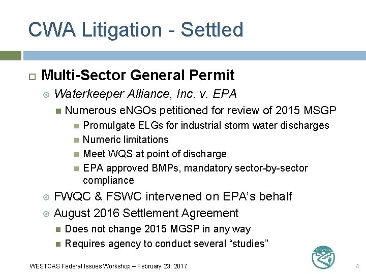 CWA Litigation - Settled Multi-Sector General Permit Waterkeeper Alliance, Inc. v. EPA Numerous e.