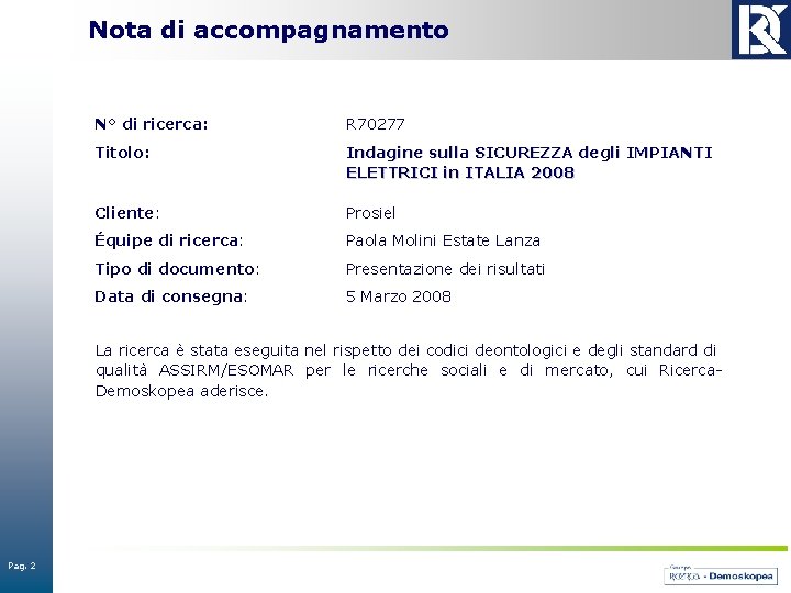Nota di accompagnamento N° di ricerca: R 70277 Titolo: Indagine sulla SICUREZZA degli IMPIANTI