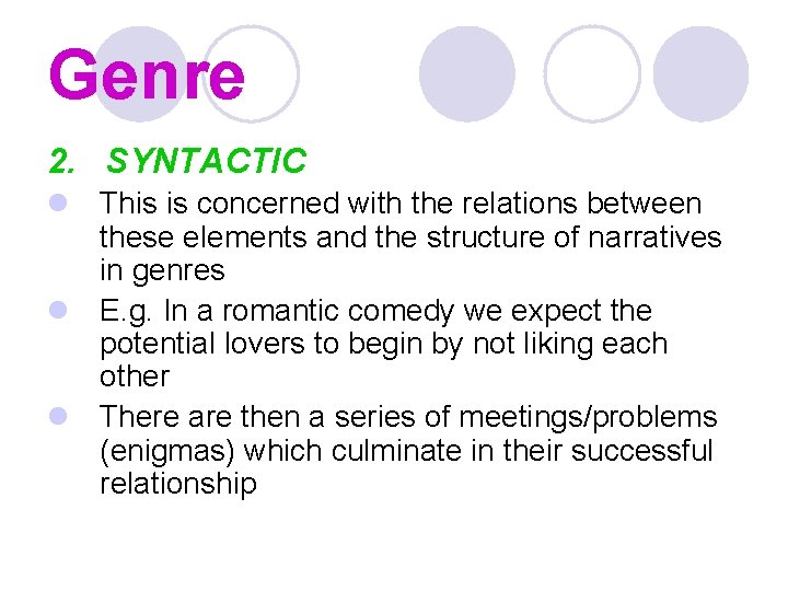 Genre 2. SYNTACTIC l This is concerned with the relations between these elements and