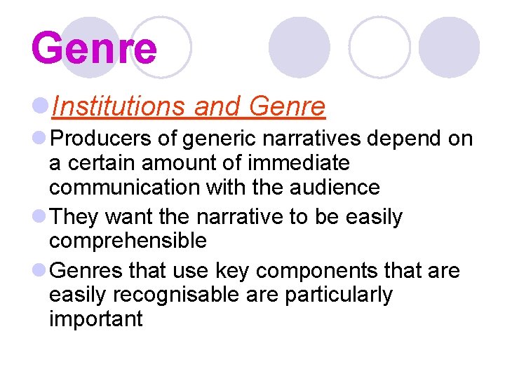 Genre l. Institutions and Genre l Producers of generic narratives depend on a certain