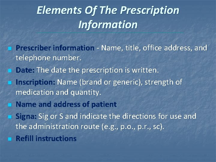 Elements Of The Prescription Information n n n Prescriber information - Name, title, office