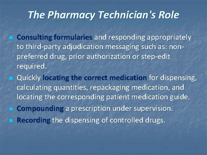 The Pharmacy Technician's Role n n Consulting formularies and responding appropriately to third-party adjudication